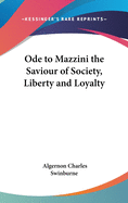 Ode to Mazzini the Saviour of Society, Liberty and Loyalty