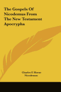 The Gospels of Nicodemus from the New Testament Apocrypha