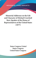 Memorial Addresses on the Life and Character of Michael Crawford Kerr, Speaker of the House of Representatives of the United States (1877)