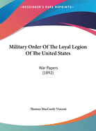 Military Order of the Loyal Legion of the United States: War Papers (1892)