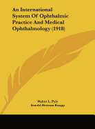 An International System of Ophthalmic Practice and Medical Ophthalmology (1918)
