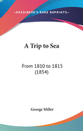 A Trip to Sea: From 1810 to 1815 (1854)