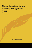 North American bows, arrows, and quivers
