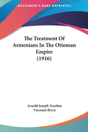 The Treatment of Armenians in the Ottoman Empire (1916)