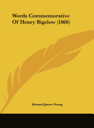 Words Commemorative of Henry Bigelow (1866)