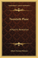 The Twentieth Plane: A Psychic Revelation
