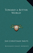 Toward a Better World