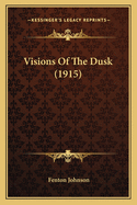 Visions of the Dusk (1915) Visions of the Dusk (1915)