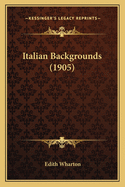Italian Backgrounds (1905) Italian Backgrounds (1905)