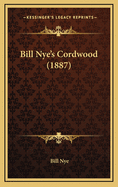 Bill Nye's Cordwood (1887)