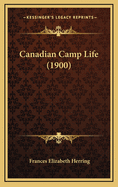Canadian Camp Life (1900) Canadian Camp Life (1900)