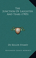 The Junction of Laughter and Tears (1905) the Junction of Laughter and Tears (1905)