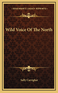 Wild Voice of the North Wild Voice of the North
