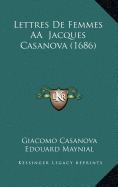 Lettres de Femmes AA Jacques Casanova (1686)