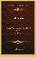 Old pewter, brass, copper & Sheffield plate