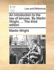 An Introduction to the Law of Tenures. by Martin Wright, ... the Third Edition.