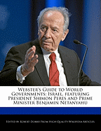 Webster's Guide to World Governments: Israel, Featuring President Shimon Peres and Prime Minister Benjamin Netanyahu