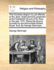 The Christian Religion No Just Offence to the Jews. Eight Sermons Preached at the Cathedral Church of St. Paul, in the Year 1701. Being the Lecture Founded by the Honourable Robert Boyle, Esq; By George Stanhope, ...