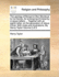 The Apology of Benjamin Ben Mordecai to His Friends, for Embracing Christianity Volume 1; In Seven Letters to Elisha Levi, Merchant, of Amsterdam. Together with an Eighth Letter, on the Generation of Jesus Christ. with Notes and Illustrations