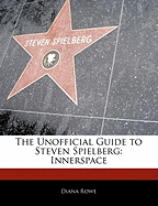 Off the Record Guide to Steven Spielberg: Innerspace