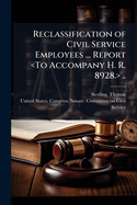 Reclassification of Civil Service Employees ... Report ..