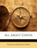 All About Coffee