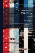 The Atlantic Monthly, Volume 48