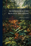 Morphologie Und Biologie Der Algen