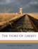 The Story of Liberty