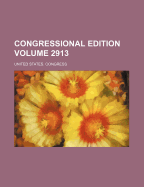 Congressional Edition Volume 2913