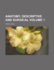 Anatomy, Descriptive and Surgical Volume 1