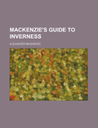 MacKenzie's Guide to Inverness