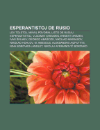 Esperantistoj de Rusio: Lev Tolstoj, Mi AIL Povorin, Listo de Rusiaj Esperantistoj, Vladimir Varankin, Ernest Drezen, Ivan Irjaev, Georgo ABA Idze, Nikolao Nekrasov, Nikolao Hohlov, M. Abesgus, Aleksandrs Aizputitis, Nina Borovko-Langlet