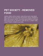 Pet Society - Removed Food: Agave Drink, Apple Candy, Assorted Sushi, BBQ Beef, BBQ Corn on the Cob, BBQ Sausages, Bagel Sandwich, Beef Enchilada, ... Cafe de Olla, Candy Cane, Candy Pinata, Cas Source: Wikia