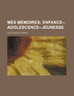 Mes M Moires; Enfance--Adolescence-Jeunesse