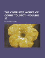 The Complete Works of Count Tolstoy