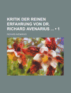 Kritik Der Reinen Erfahrung Von Dr. Richard Avenarius (1)