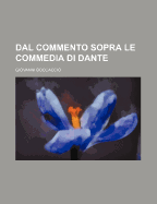 Dal Commento Sopra Le Commedia Di Dante