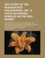 The Story of the Peasant-Boy Philosopher, Or, 