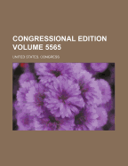 Congressional Edition Volume 5565