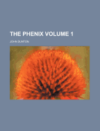The Phenix Volume 1