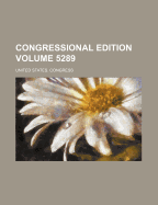 Congressional Edition Volume 5289