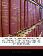 To Amend the Internal Revenue Code of 1986 to Provide Tax Incentives to Encourage the Production and Use of Efficient Energy Sources, and for Other Purposes.