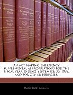 An ACT Making Emergency Supplemental Appropriations for the Fiscal Year Ending September 30, 2007, and for Other Purposes.
