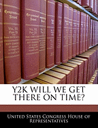 Y2K: Will We Get There on Time?
