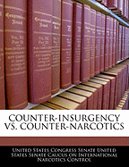 Counter-Insurgency vs. Counter-Narcotics