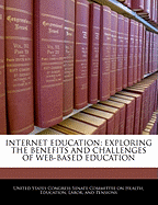 Internet Education: Exploring the Benefits and Challenges of Web-Based Education: Hearing Before the Committee on Health, Education