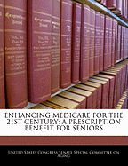 Enhancing Medicare for the 21st Century: A Prescription Benefit for Seniors: Hearing Before the Special Committee on Aging, United States Senate, One Hundred Eighth Congress, First Session, St. Louis, Mo, August 27, 2003