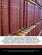 Fremont-Madison Conveyance, Tualatin River Basin, Irvine Basin Surface, Hawaii Water Resources