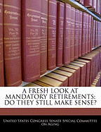 A Fresh Look at Mandatory Retirements: Do They Still Make Sense?